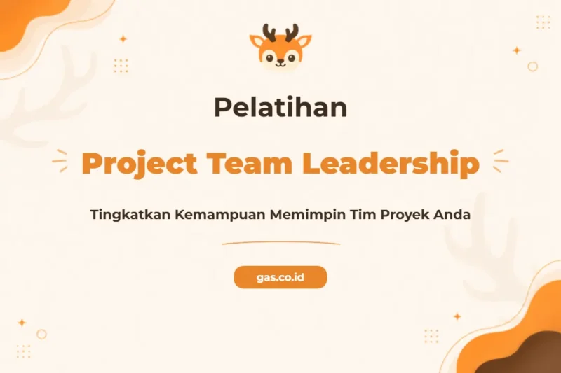 Pelatihan Project Team Leadership Unggul untuk Sukses Proyek Anda