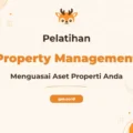 Pelatihan Property Management Komprehensif untuk Profesional Unggul