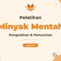 Pelatihan Proses Pengolahan Dan Pemurnian Minyak Mentah untuk Profesional Industri Migas
