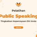 Pelatihan Public Speaking Profesional untuk Menguasai Panggung