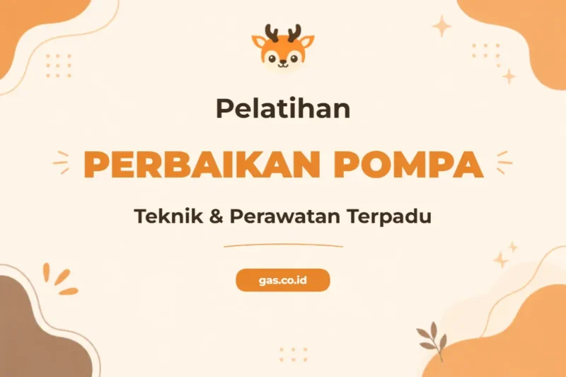 Pelatihan Pump Repair Teknik Perbaikan Profesional