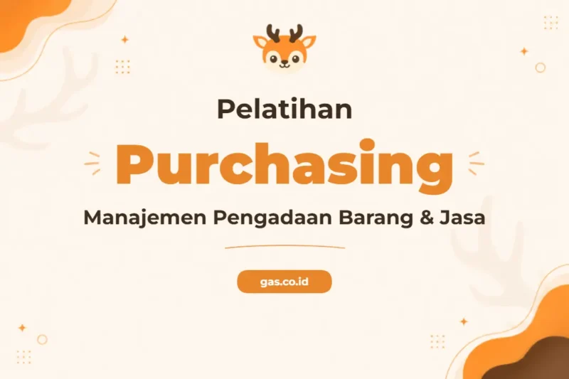 Pelatihan Purchasing Management Staff Unggul untuk Profesional Pengadaan
