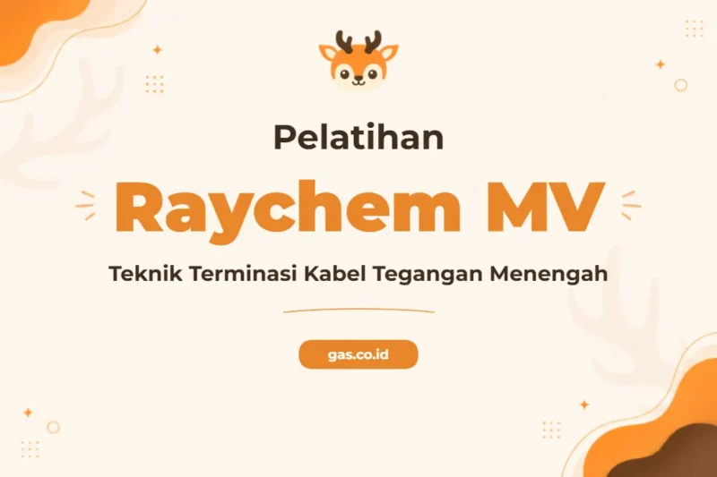 Pelatihan Raychem MV Termination untuk Instalasi Kabel Tegangan Menengah yang Aman dan Andal