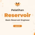 Pelatihan Reservoir Engineer Profesional untuk Industri Migas Unggul
