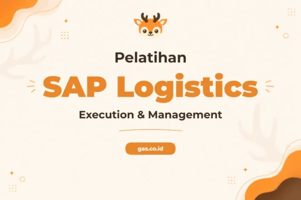 Pelatihan SAP Logistics Execution untuk Profesional Rantai Pasok Unggul