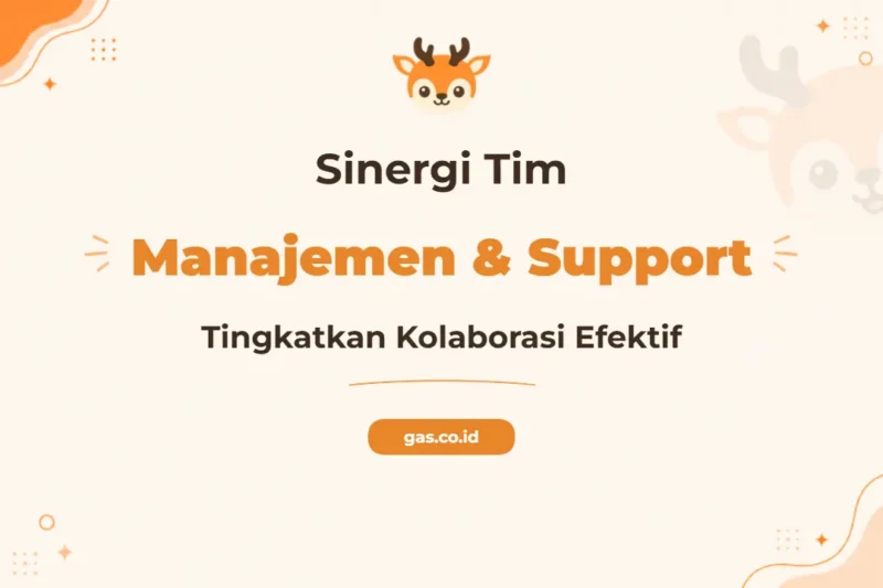 Pelatihan Sinergi Antara Manajemen Dan Tim Support Untuk Profesional Unggul