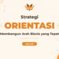 Pelatihan Strategic Orientation untuk Keunggulan Kompetitif Perusahaan