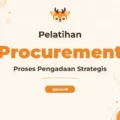 Pelatihan Strategic Procurement untuk Keunggulan Kompetitif Perusahaan