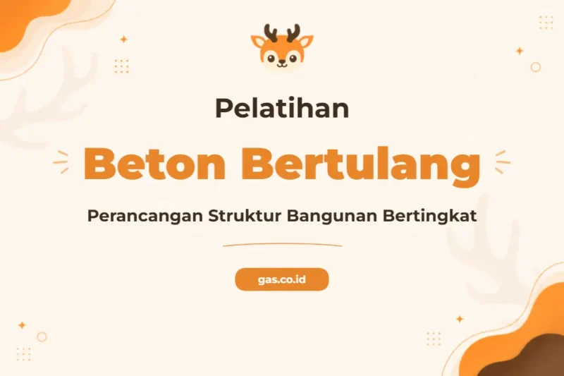 Pelatihan Struktur Beton Bertulang Untuk Keunggulan Desain Bangunan Bertingkat