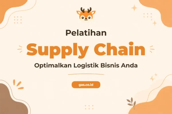Pelatihan Supply Chain Profesional untuk Keunggulan Operasional