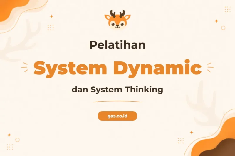 Pelatihan System Dynamic Dan System Thinking Untuk Pengambilan Keputusan Strategis