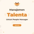 Pelatihan Talent Management For People Manager Unggul untuk Profesional