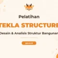 Pelatihan Tekla Structure Profesional untuk Industri Konstruksi Modern