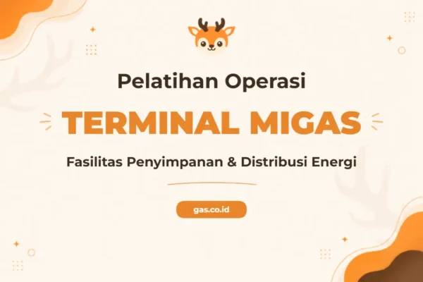 Pelatihan Terminal Storage Fasilitas Kritis Industri Migas Dan Energi