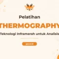 Pelatihan Thermography Profesional untuk Inspeksi Termal Akurat
