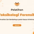 Pelatihan Toksikologi Forensik Komprehensif untuk Profesional Kritis