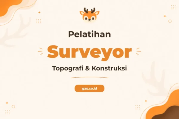 Pelatihan Topography Surveyor dan Construction Surveyor untuk Profesional