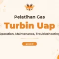 Pelatihan Turbin Gas & Turbin Uap Operation, Maintenance, And Troubleshooting Komprehensif
