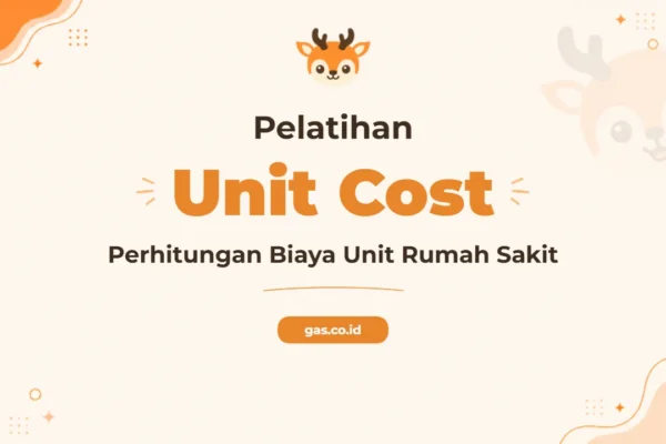 Pelatihan Unit Cost Rumah Sakit untuk Pengambilan Keputusan Finansial yang Tepat