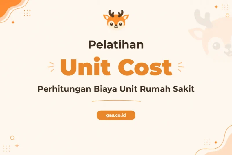 Pelatihan Unit Cost Rumah Sakit untuk Pengambilan Keputusan Finansial yang Tepat
