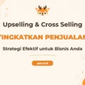 Pelatihan Upselling Cross Selling Strategi Ampuh Tingkatkan Transaksi