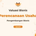 Apa yang Akan Anda Pelajari di Training Valuasi Bisnis Untuk Perencanaan Dan Pengembangan Usaha Ini?