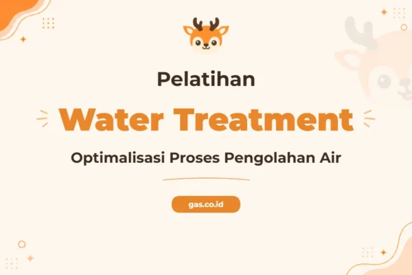 Pelatihan Water Treatment Plan Komprehensif untuk Profesional Industri