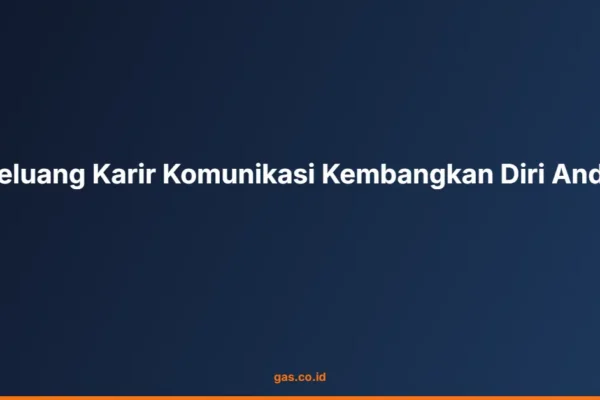 Peluang Karir Komunikasi Kembangkan Diri Anda