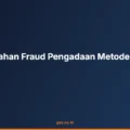 Pencegahan Fraud Pengadaan Metode Terbaik