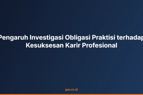 Pengaruh Investigasi Obligasi Praktisi terhadap Kesuksesan Karir Profesional