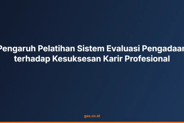 Pengaruh Pelatihan Sistem Evaluasi Pengadaan terhadap Kesuksesan Karir Profesional