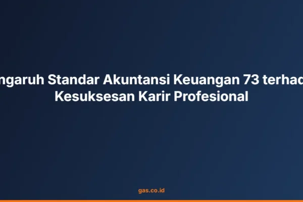Pengaruh Standar Akuntansi Keuangan 73 terhadap Kesuksesan Karir Profesional
