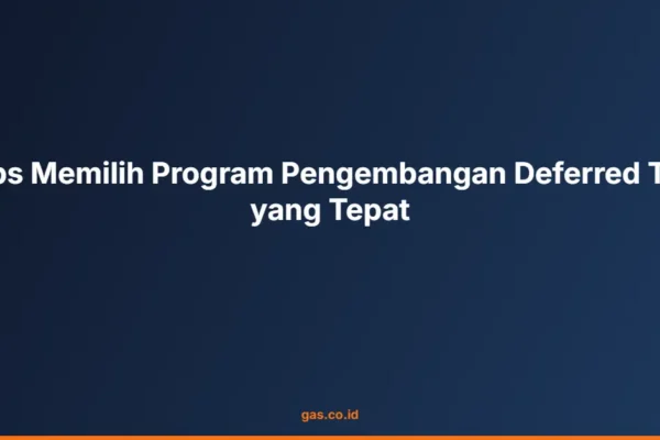 Tips Memilih Program Pengembangan Deferred Tax yang Tepat