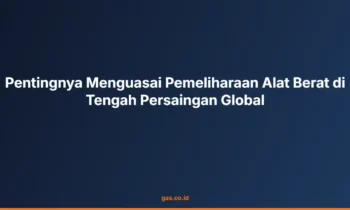 pemeliharaan alat berat