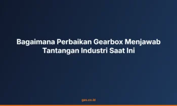 Perbaikan gearbox industri