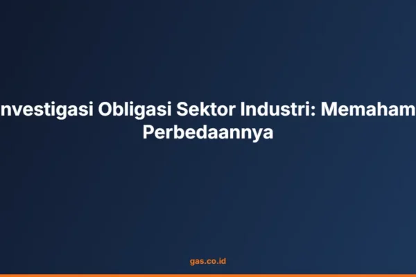 Investigasi Obligasi Sektor Industri: Memahami Perbedaannya