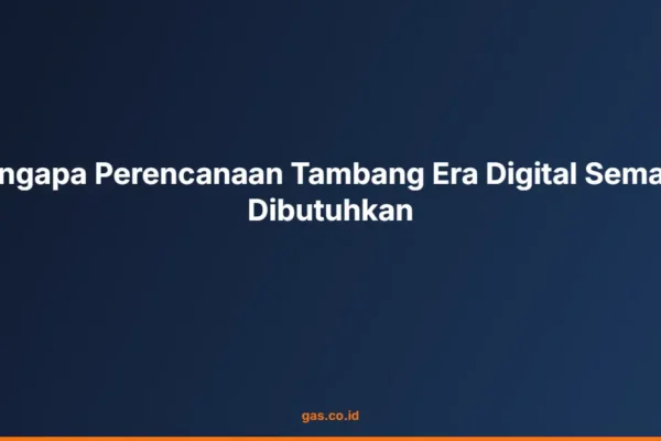 Mengapa Perencanaan Tambang Era Digital Semakin Dibutuhkan
