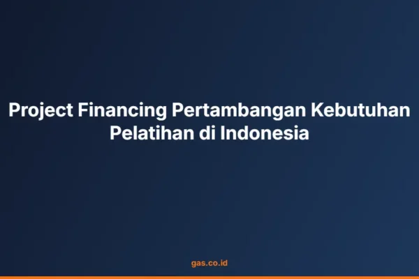 Project Financing Pertambangan Kebutuhan Pelatihan di Indonesia