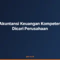 Standar Akuntansi Keuangan Kompetensi Paling Dicari Perusahaan
