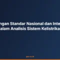 Perbandingan Standar Nasional dan Internasional dalam Analisis Sistem Kelistrikan