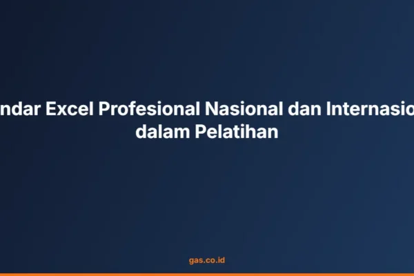 Standar Excel Profesional Nasional dan Internasional dalam Pelatihan