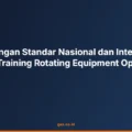 Perbandingan Standar Nasional dan Internasional dalam Training Rotating Equipment Operation