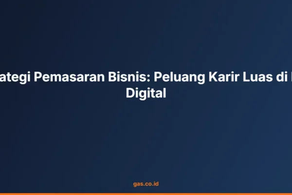 Strategi Pemasaran Bisnis: Peluang Karir Luas di Era Digital