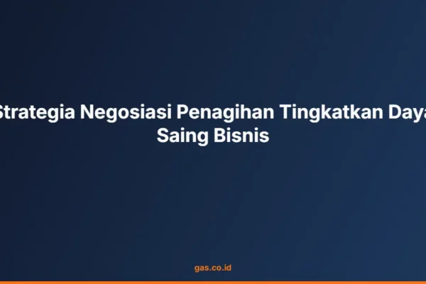 Strategia Negosiasi Penagihan Tingkatkan Daya Saing Bisnis
