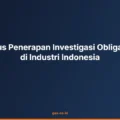 Studi Kasus Penerapan Investigasi Obligasi Praktisi di Industri Indonesia