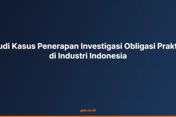 Studi Kasus Penerapan Investigasi Obligasi Praktisi di Industri Indonesia