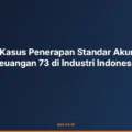 Studi Kasus Penerapan Standar Akuntansi Keuangan 73 di Industri Indonesia