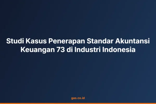 Studi Kasus Penerapan Standar Akuntansi Keuangan 73 di Industri Indonesia