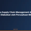 Mengapa Supply Chain Management 4.0 Tidak Boleh Diabaikan oleh Perusahaan Modern