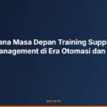 Bagaimana Masa Depan Training Supply Chain Management di Era Otomasi dan AI